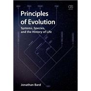 Principles of Evolution: Systems, Species, and the History of Life