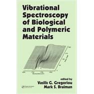Vibrational Spectroscopy of Biological And Polymeric Materials