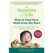 An Appetite for Life How to Feed Your Child from the Start
