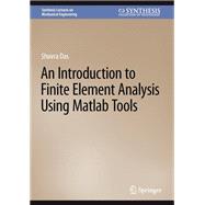 An Introduction to Finite Element Analysis Using Matlab Tools