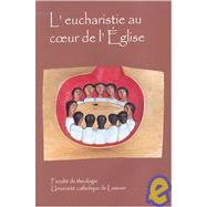 L'eucharistie Au Coeur De L'eglise Et Pour La Vie Du Monde