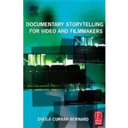 Documentary Storytelling for Video and Filmmakers