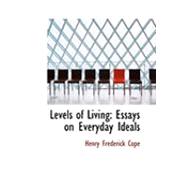 Levels of Living : Essays on Everyday Ideals