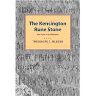 The Kensington Rune Stone: New Light on an Old Riddle