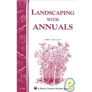 Landscaping with Annuals Storey's Country Wisdom Bulletin A-108