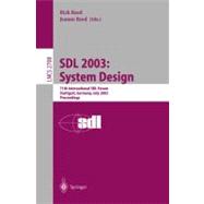 Sdl 2003: System Design, 11th International Sdl Forum, Stuttgart, Germany, July 1-4, 2003 : Proceedings