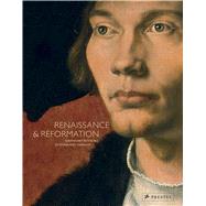 Renaissance and Reformation German Art in the Age of Dürer and Cranach
