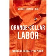 Orange-Collar Labor Work and Inequality in Prison