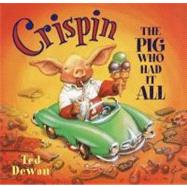 Crispin : The Pig Who Had It All
