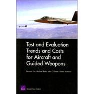 Test and Evaluation Trends and Costs for Aircraft and Guided Weapons