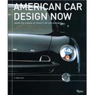 American Car Design Now : Inside the Studios of America's Top Car Designers
