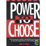 Power to Choose : Twelve Steps to Wholeness