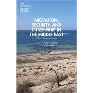 Migration, Security, and Citizenship in the Middle East New Perspectives
