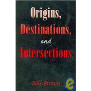Origins, Destinations, and Intersections