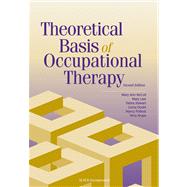 Theoretical Basis of Occupational Therapy,9781556425400