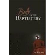 Body in the Baptistery : A Gideon Grant Mystery