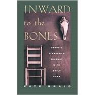 Inward to the Bones Georgia O'Keeffe's Journey with Emily Carr