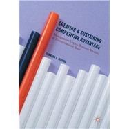 Creating and Sustaining Competitive Advantage