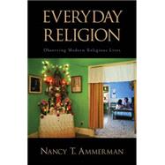 Everyday Religion Observing Modern Religious Lives