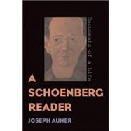 A Schoenberg Reader; Documents of a Life