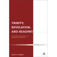 Trinity, Revelation, and Reading A Theological Introduction to the Bible and its Interpretation