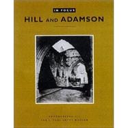 In Focus: Hill and Adamson; Photographs from the J. Paul Getty Museum
