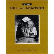 In Focus: Hill and Adamson; Photographs from the J. Paul Getty Museum