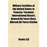 Military Facilities of the United States in Panam : Tocumen International Airport, Howard Air Force Base, Albrook Air Force Station