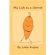 My Life As a Carrot