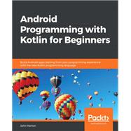 Android Programming with Kotlin for Beginners