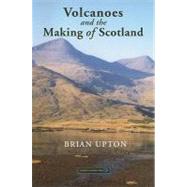 Volcanoes And The Making Of Scotland