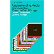 Understanding Media Communication, Power and Social Change