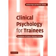 Clinical Psychology for Trainees: Foundations of Science-Informed Practice