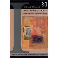 Intellectuals and their Publics: Perspectives from the Social Sciences