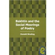 Bakhtin and the Social Moorings of Poetry