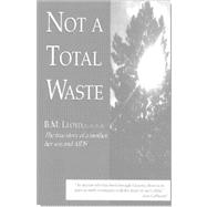 Not a Total Waste: The True Story of a Mother, a Son And AIDS