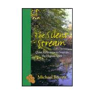The Silent Stream: Quiet Reflections to Nuture the Human Spitit