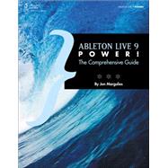Ableton Live 9 Power! The Comprehensive Guide