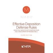 Effective Deposition Defense Rules What You Need to Do to Defend Your Fact and Expert Witness Well