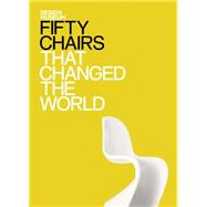 Fifty Chairs That Changed The World