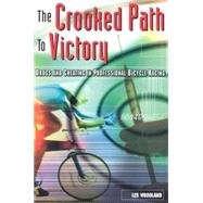The Crooked Path to Victory Drugs and Cheating in Professional Bicycle Racing