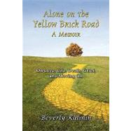 Alone on the Yellow Brick Road ~ a Memoir