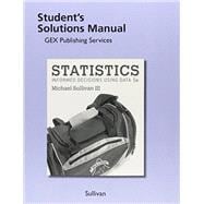 Student Solutions Manual for Statistics Informed Decisions Using Data