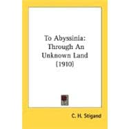 To Abyssini : Through an Unknown Land (1910)