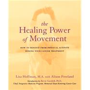 The Healing Power Of Movement How To Benefit From Physical Activity During Your Cancer Treatment