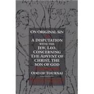 On Original Sin, and a Disputation With the Jew, Leo, Concerning the Advent of Christ, the Son of God