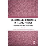 Dilemmas and Challenges in Islamic Finance: Looking at equity and microfinance