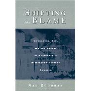 Shifting the Blame: Literature, Law, and the Theory of Accidents in Nineteenth Century America