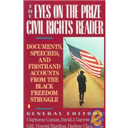The Eyes on the Prize: Civil Rights Reader : Documents, Speeches, and Firsthand Accounts from the Black Freedom Struggle, 1954-1990