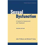 Sexual Dysfunction, Second Edition : A Guide for Assessment and Treatment